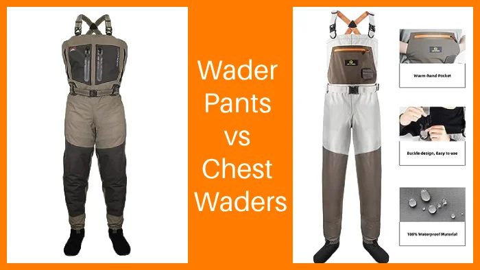 Fishing Wading Pants vs Chest Waders: Seven Differences to Consider