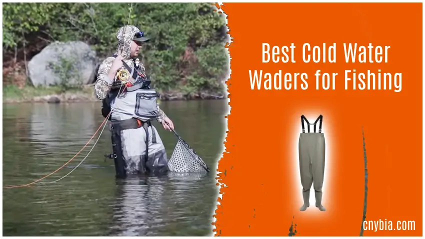 Best Cold Water Waders for Fishing