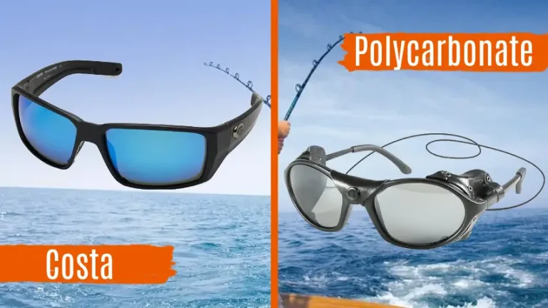 Costa Glass vs Polycarbonate Fishing Sunglass: 6 Key Differences