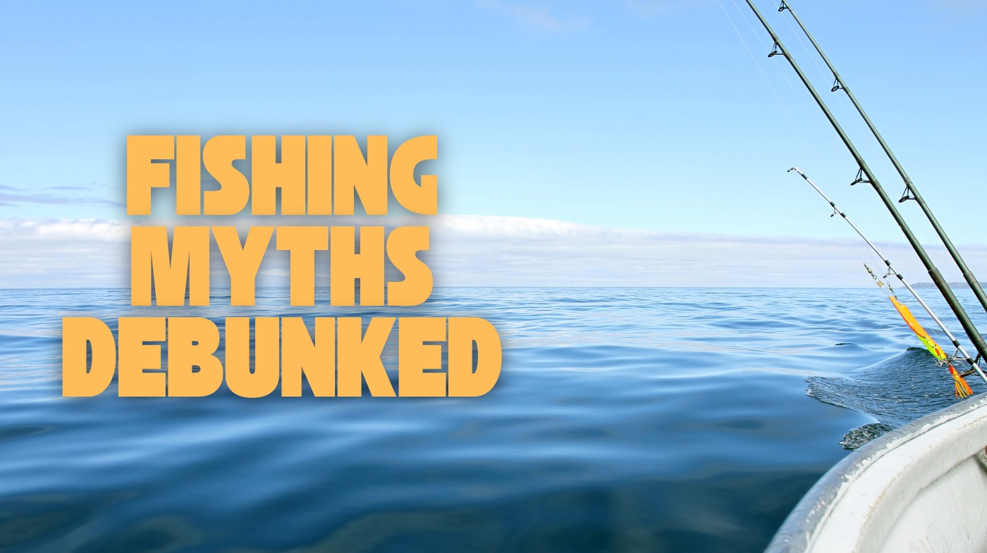 fishing myths debunked